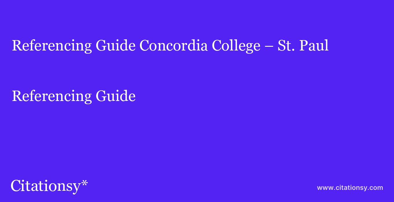 Referencing Guide: Concordia College – St. Paul